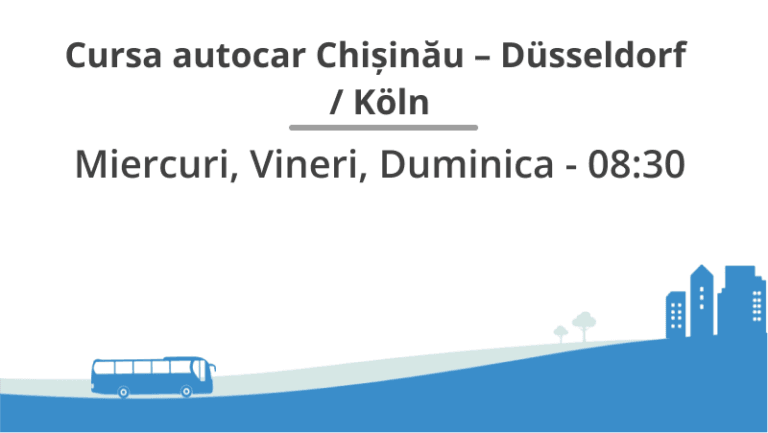 Cursa autocar Chișinău – Düsseldorf / Köln