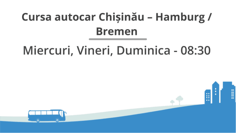 Cursa autocar Chișinău – Hamburg / Bremen
